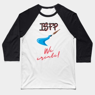 ISFP We Create Baseball T-Shirt